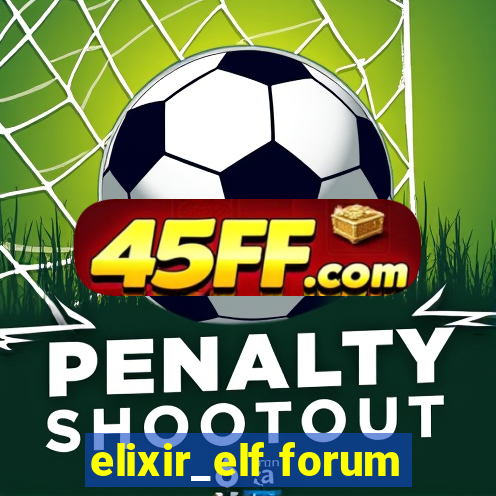 elixir_elf forum